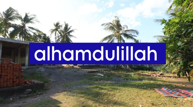 SELESAI : Wakaf 4 Sumur Bor – Mushaf – Lahan Masjid – Ruang Kelas